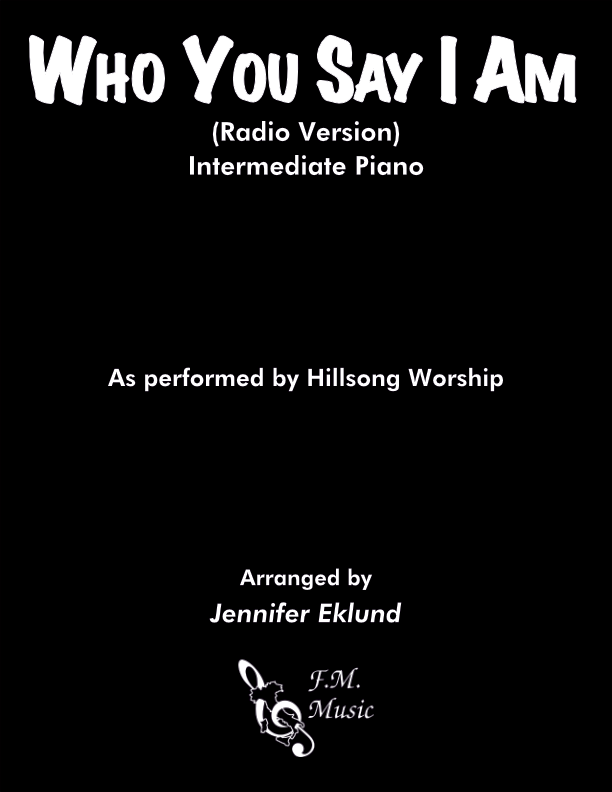 Who You Say I Am (Radio Version - Intermediate Piano)